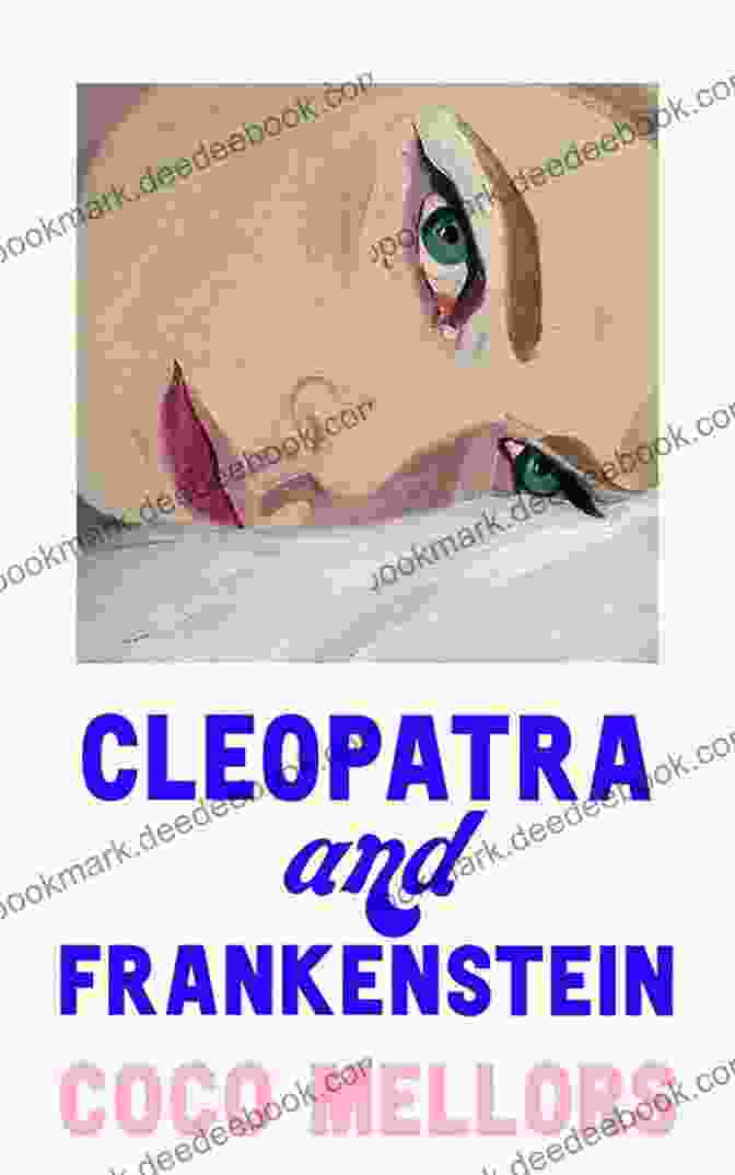 Book Cover Of Cleopatra And Frankenstein By Coco Mellors Cleopatra And Frankenstein Coco Mellors