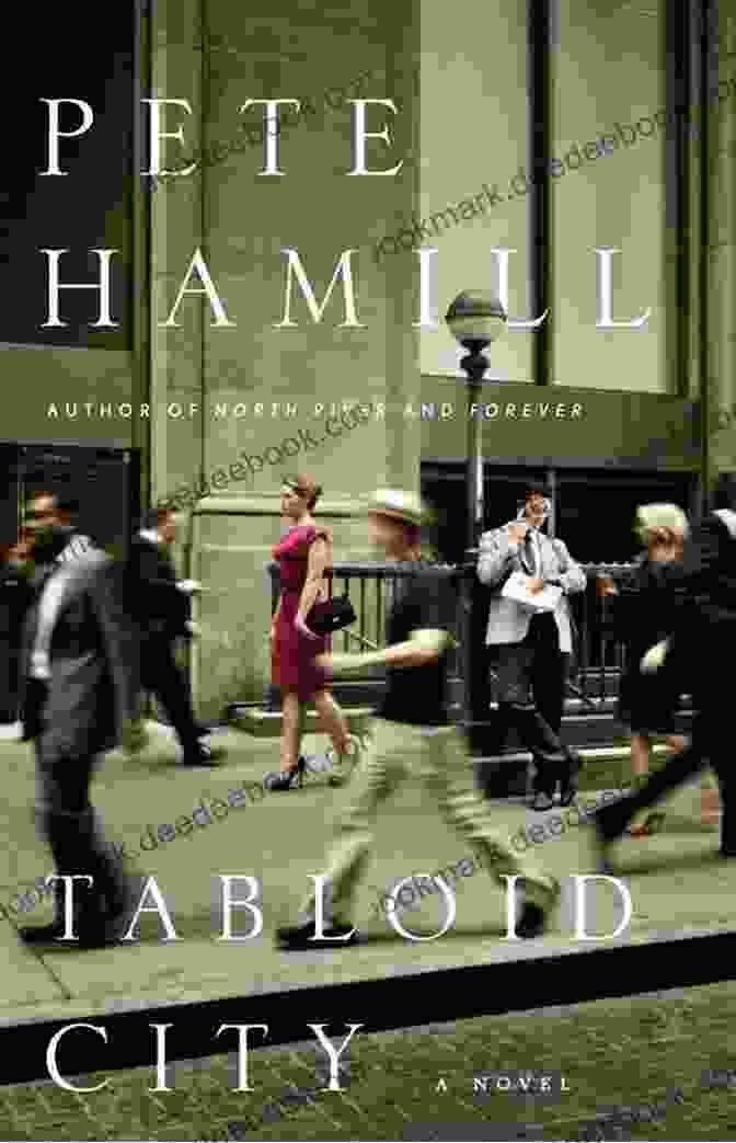 Tabloid City Novel Cover By Pete Hamill, Featuring A Gritty Urban Scene And A Tabloid Headline Tabloid City: A Novel Pete Hamill