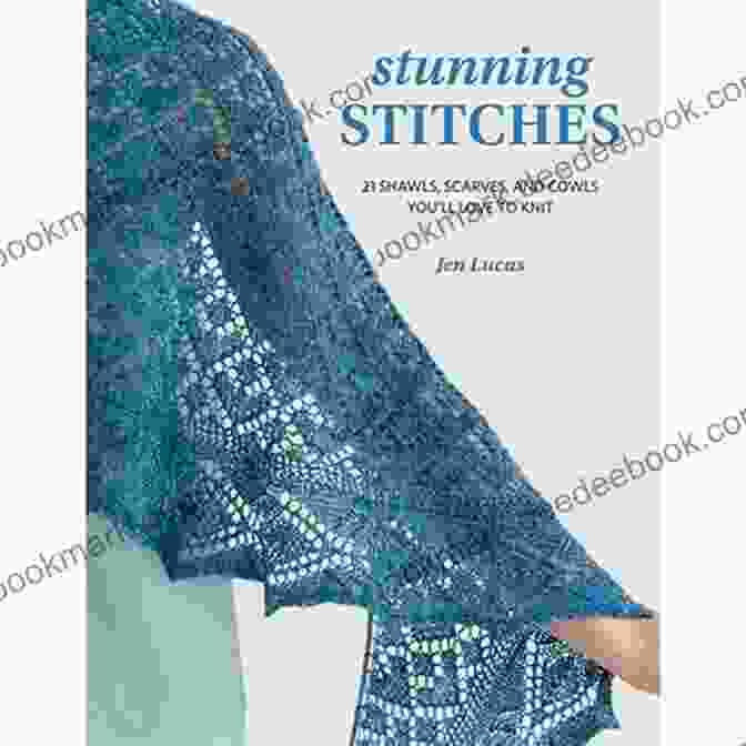 The Cable Scarf Stunning Stitches: 21 Shawls Scarves And Cowls You Ll Love To Knit