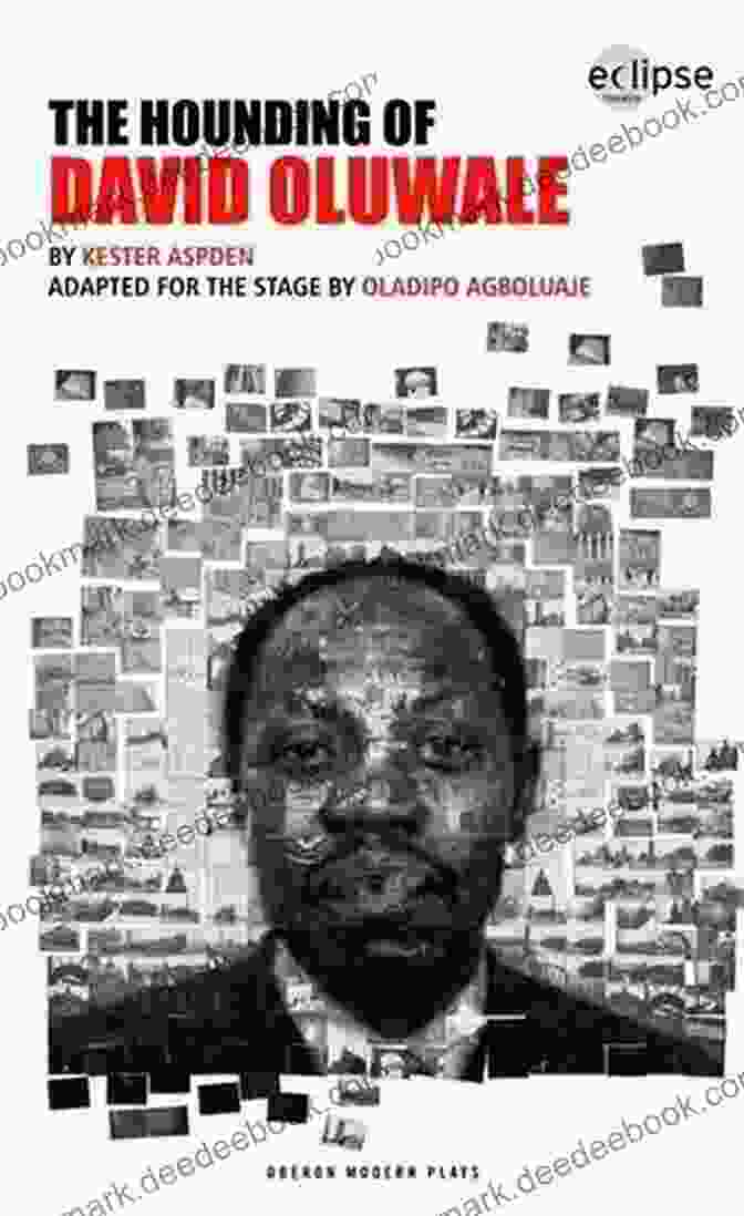 The Hounding Of David Oluwale By Billy Roche, Published By Oberon Modern Plays The Hounding Of David Oluwale (Oberon Modern Plays)