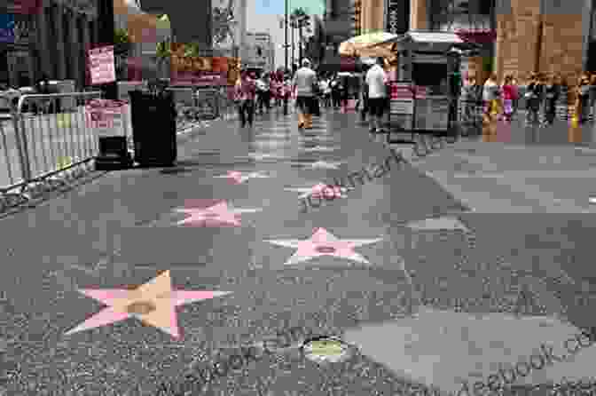 The Iconic Walk Of Fame In Hollywood, California A Wandering Walk Guidebook: Hollywood CA