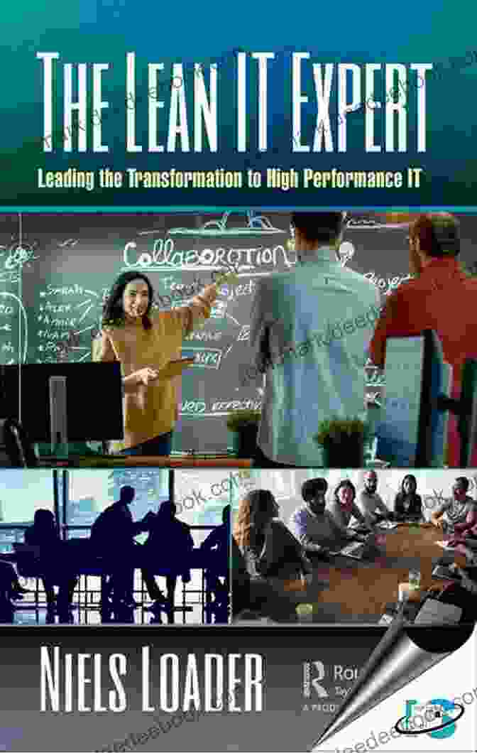 The Lean IT Expert The Lean IT Expert: Leading The Transformation To High Performance IT