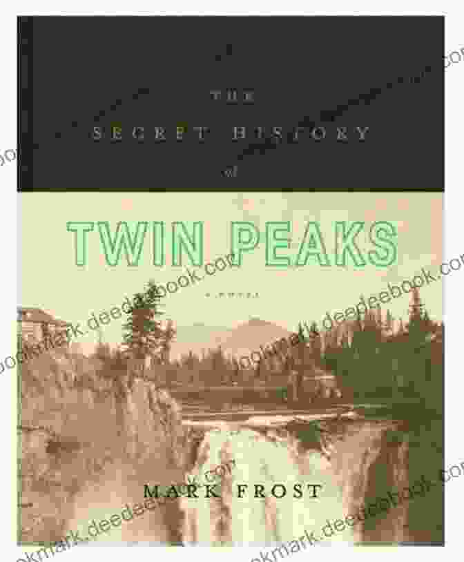 The Secret History Of Twin Peaks Novel Cover, Featuring A Surreal Image Of Laura Palmer's Diary Wrapped In Plastic The Secret History Of Twin Peaks: A Novel