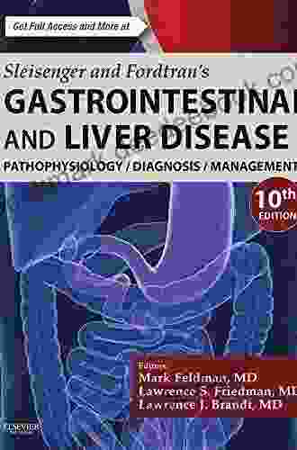 Sleisenger And Fordtran S Gastrointestinal And Liver Disease: Pathophysiology Diagnosis Management (Gastrointestinal Liver Disease (Sleisinger/Fordtran))