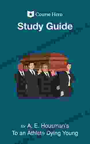 Study Guide For A E Housman S To An Athlete Dying Young (Course Hero Study Guides)