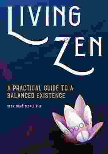 Living Zen: A Practical Guide to a Balanced Existence