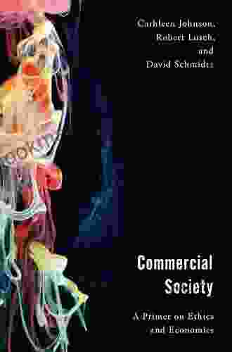 Commercial Society: A Primer on Ethics and Economics (Economy Polity and Society)