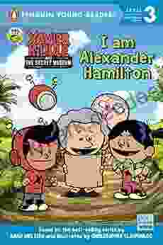 I Am Alexander Hamilton (Xavier Riddle And The Secret Museum)