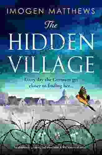 The Hidden Village: An Absolutely Gripping And Emotional World War II Historical Novel (Wartime Holland 1)