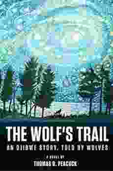 The Wolf s Trail: An Ojibwe Story Told by Wolves