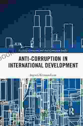 Anti Corruption In International Development (Routledge Corruption And Anti Corruption Studies)