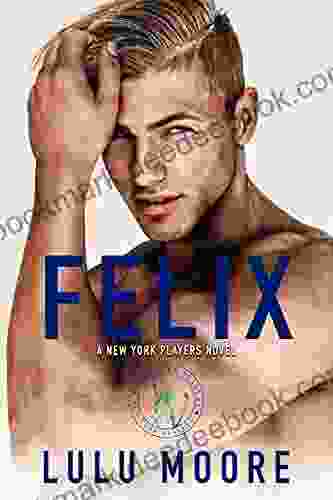 Felix: A Best Friend S Little Sister Romance (The New York Players 5)