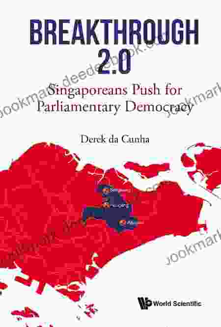 Breakthrough 2 0: Singaporeans Push For Parliamentary Democracy