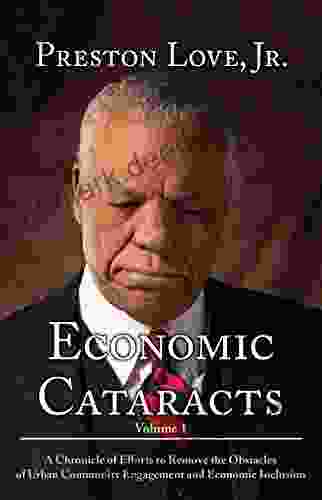 Economic Cataracts: A Chronicle Of Efforts To Remove The Obstacles Of Urban Community Engagement And Economic Inclusion