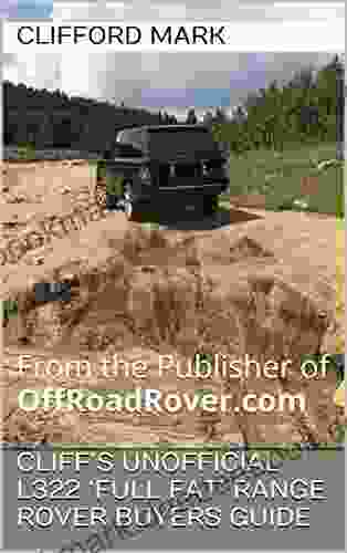 Cliff S Unofficial L322 Full Fat Range Rover Buyers Guide: From The Publisher Of OffRoadRover Com