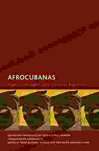 Afrocubanas: History Thought And Cultural Practices (Creolizing The Canon)