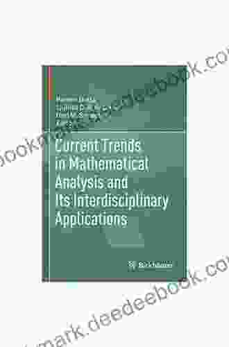 Current Trends In Mathematical Analysis And Its Interdisciplinary Applications