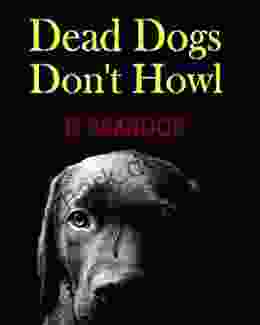 Dead Dogs Don t Howl (Howl 10)