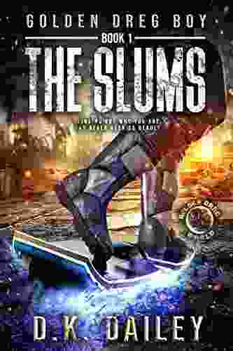 Golden Dreg Boy 1 Golden Dreg World: The Slums (Dystopian Post Apocalyptic Young Adult Series) (Golden Dreg Boy Golden Dreg World)