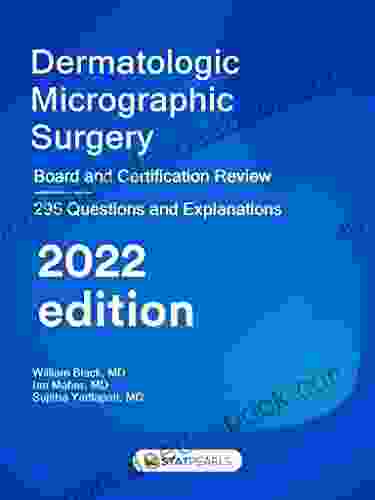 Dermatologic Micrographic Surgery: Board and Certification Review