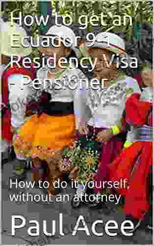 How To Get An Ecuador 9 1 Residency Visa Pensioner: How To Do It Yourself Without An Attorney