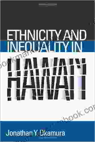 Ethnicity and Inequality in Hawai i (Asian American History Cultu) (Asian American History and Culture)