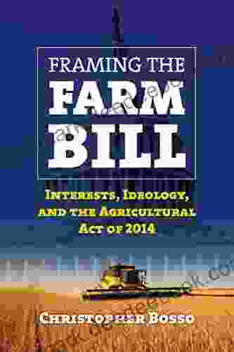 Framing The Farm Bill: Interests Ideology And Agricultural Act Of 2024