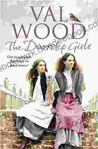 The Doorstep Girls: A Heart Warming Story Of Triumph Over Adversity From Sunday Times Val Wood