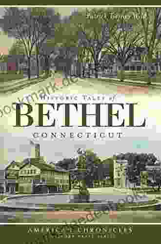 Historic Tales of Bethel Connecticut (American Chronicles)