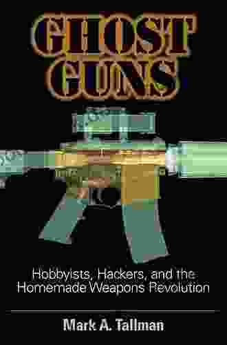 Ghost Guns: Hobbyists Hackers and the Homemade Weapons Revolution