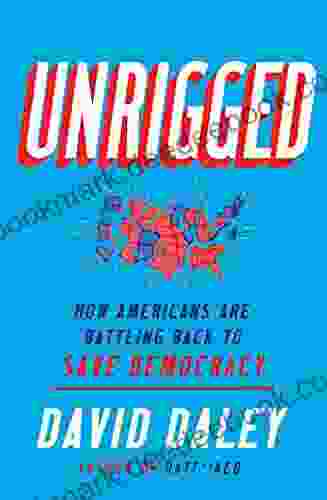 Unrigged: How Americans Are Battling Back To Save Democracy