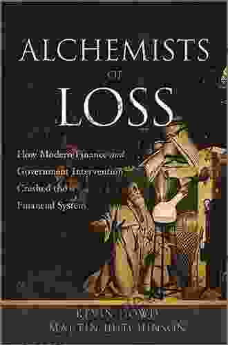 Alchemists of Loss: How modern finance and government intervention crashed the financial system