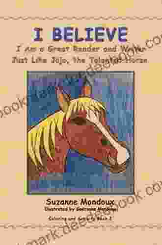 I Believe: I Am A Great Reader And Writer Just Like Jojo The Talented Horse