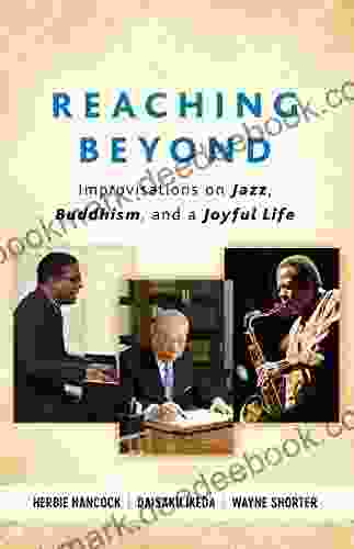 Reaching Beyond: Improvisations on Jazz Buddhism and a Joyful Life