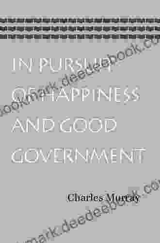 In Pursuit: Of Happiness And Good Government