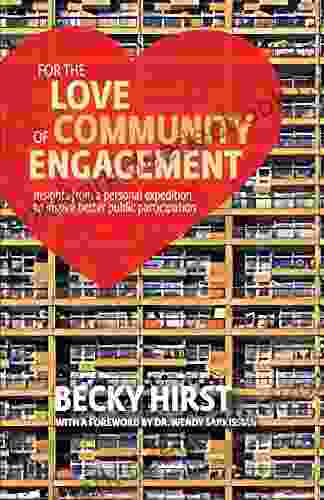 For The Love Of Community Engagement: Insights From A Personal Expedition To Inspire Better Public Participation