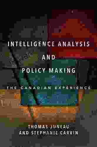 Intelligence Analysis and Policy Making: The Canadian Experience