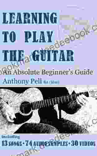 Learning To Play The Guitar An Absolute Beginner s Guide