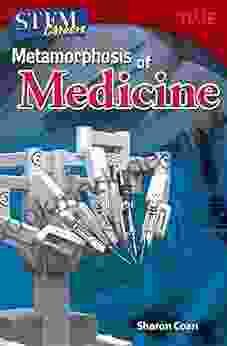 STEM Careers: Metamorphosis Of Medicine (Time For Kids(r) Nonfiction Readers)