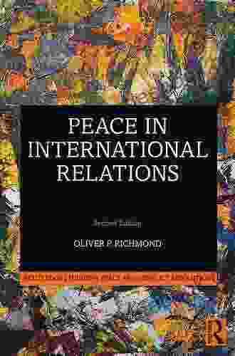 Peace In International Relations (Routledge Studies In Peace And Conflict Resolution)