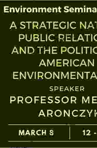 A Strategic Nature: Public Relations And The Politics Of American Environmentalism