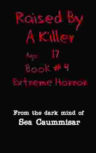 Raised By A Killer: Extreme Horror #4 Age 17