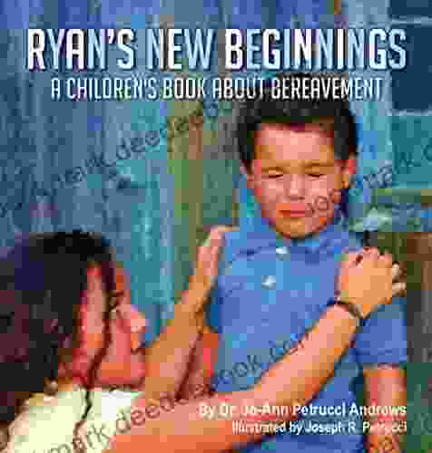 Ryan s New Beginnings: A Children s About Bereavement