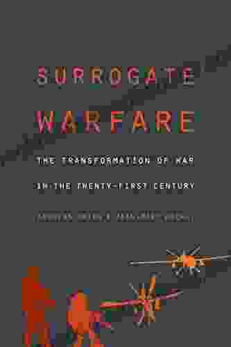 Surrogate Warfare: The Transformation Of War In The Twenty First Century