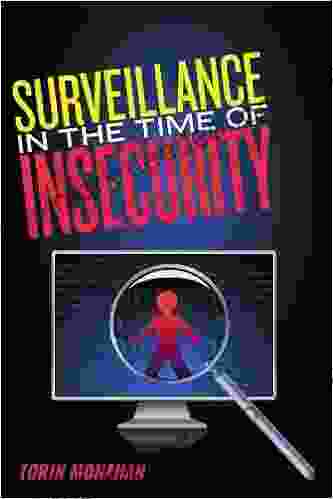 Surveillance in the Time of Insecurity (Critical Issues in Crime and Society)