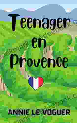 Teenager En Provence Annie Le Voguer