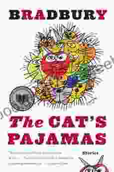 The Cat S Pajamas: Stories Ray Bradbury