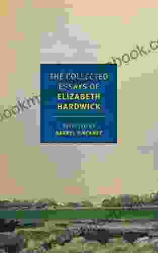 The Collected Essays of Elizabeth Hardwick (New York Review Classics)