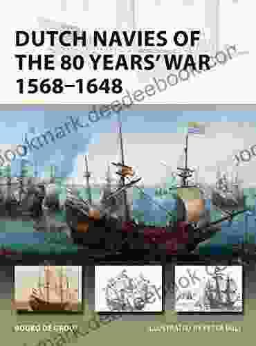 Dutch Navies Of The 80 Years War 1568 1648 (New Vanguard 263)