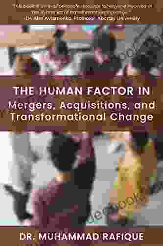 The Human Factor In Mergers Acquisitions And Transformational Change (ISSN)